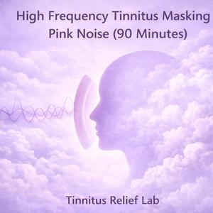 High Frequency Tinnitus Masking Pink Noise (90 Minutes)