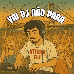 Vai DJ Nao Para