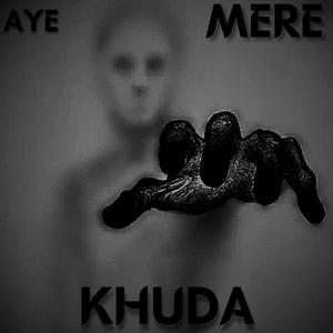 Aye Mere Khuda