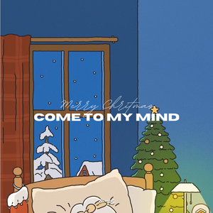 Come To My Mind