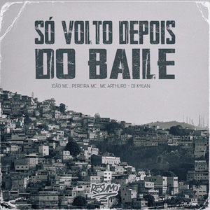 Só Volto Depois Do Baile