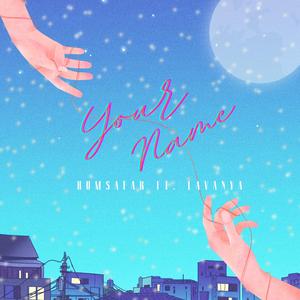 Your Name (feat. Lavanya)