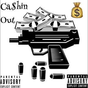 Ca$hin Out
