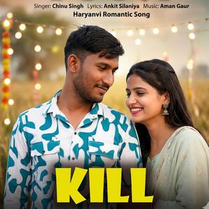 KILL (feat. Chinu Singh & Ankit Silaniya)