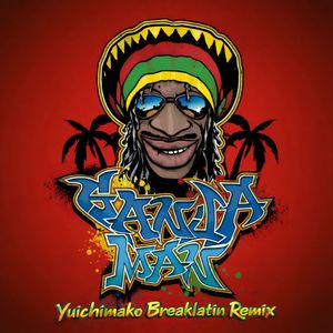 Ganjaman (Yuichimako Breaklatin Remix)