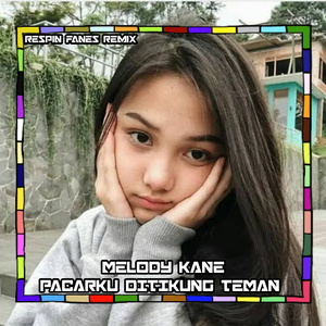 MELODY KANE PACARKU DITIKUNG TEMAN
