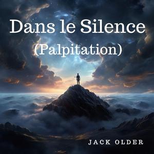 Dans le Silence (Palpitation)
