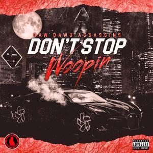 dont stop WOOPIN (feat. raw dawg assassins)