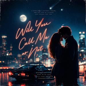 Will You Call Me or Not (Radio Edit)