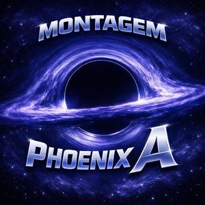 MONTAGEM PHOENIX A