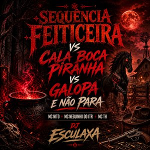 Sequência Feiticeira Vs Cala Boca Piranha Vs Galopa e Não Para