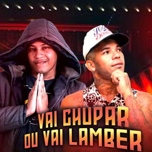 Vai Chupar ou Vai Lamber