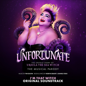 I'm That Witch (Original Soundtrack from "Unfortunate: The Untold Story of Ursula the Sea Witch")