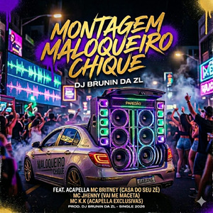 Montagem Maloqueiro Chique