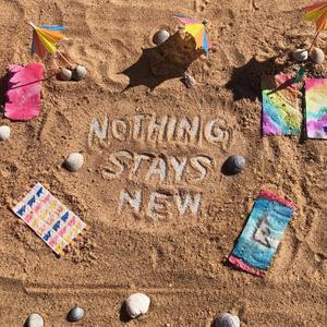 Nothing Stays New