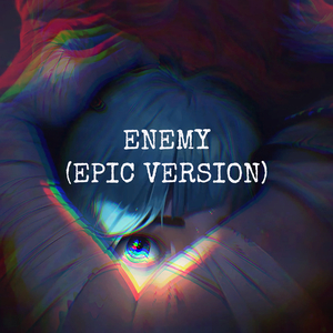 Enemy (Epic Version)
