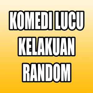 KOMEDI LUCU KELAKUAN RANDOM
