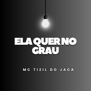 Ela Quer no Grau
