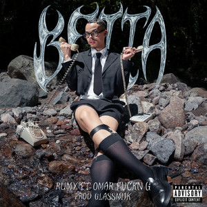 BETTA (feat. Omar Fvckn G)