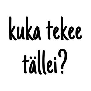 Kuka tekee tällei