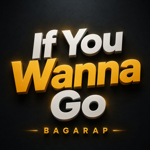 If You Wanna Go