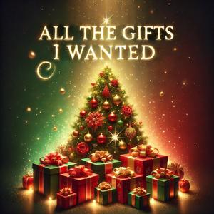 All the Gifts I wanted