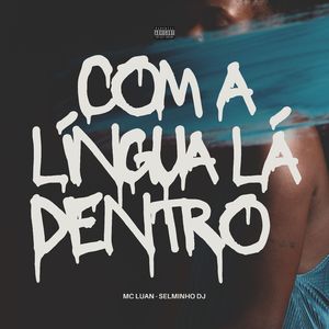 Com a Língua Lá Dentro