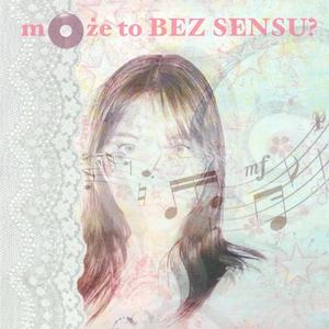 może to BEZ SENSU?