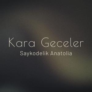 Kara Geceler (Saykodelik Anatolia)