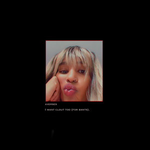 I Want Clout Too (for Bants).