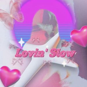 Lovin’ Slow
