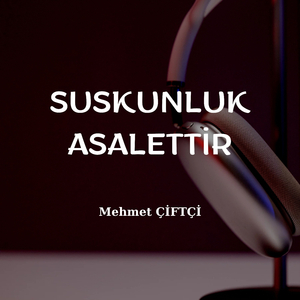 SUSKUNLUK ASALETTİR