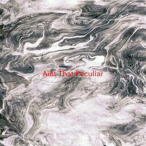 Ain't That Peculiar (Complete version originally performed by Marvin Gaye)