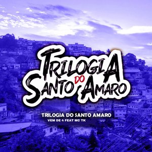 Vem de 4 - Trilogia do Santo Amaro (feat. Mc Tk)
