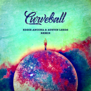 Curveball (Eddie Ancona & Austin Leeds Remix)