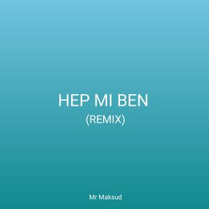 Hep Mi Ben Maksud Remix