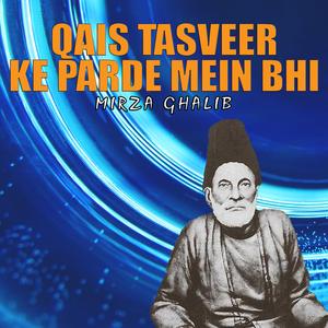 Qais Tasveer Ke Parde Mein Bhi