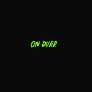 I’m Durr sh!t (Short Version)
