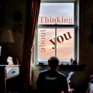 Thinking about You