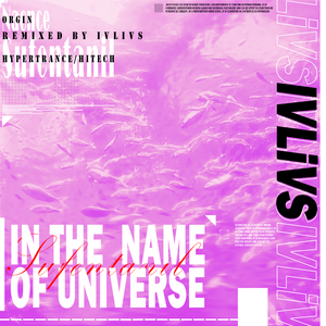 In the Name of Universe(Sufentanil IVLiVS Remix)