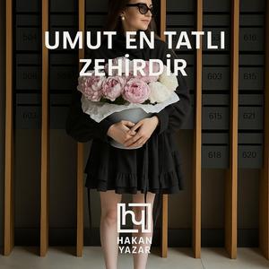 Umut En Tatlı Zehirdi