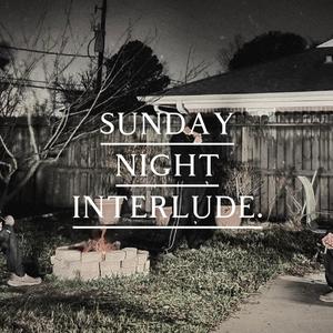 SUNDAY NIGHT INTERLUDE