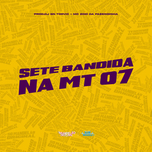 Sete Bandida na MT 07