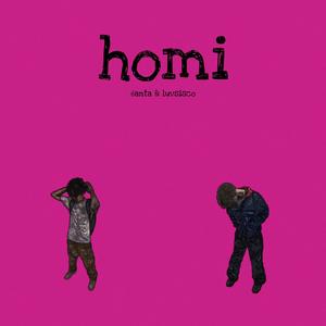 homi (feat. luvsisco)
