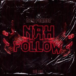 Nah Follow