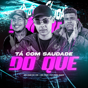 Tá Com Saudade do Que