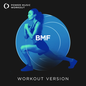 BMF (Workout Version 128 BPM)