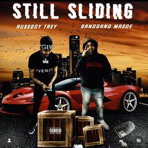 Still sliding (feat. Russboy trey & BandGang Masoe)
