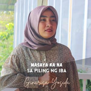 Masaya Ka Na Sa Piling Ng Iba (feat. Ginarisa Yosida)