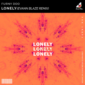 Lonely (Evann Blaze Remix)